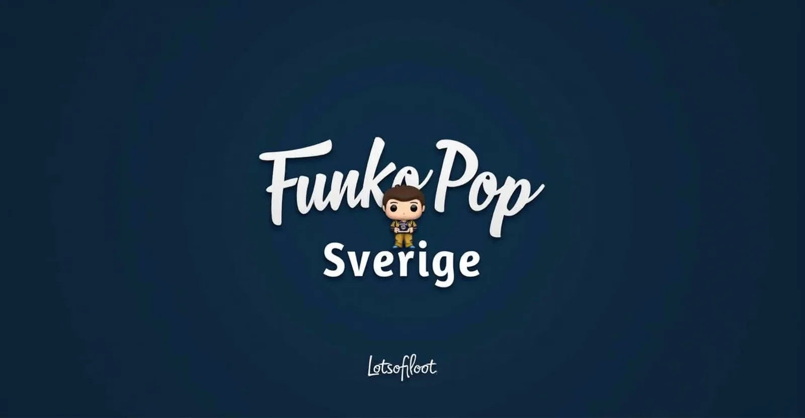 Funko Pop Sverige – samlarfigurer för alla